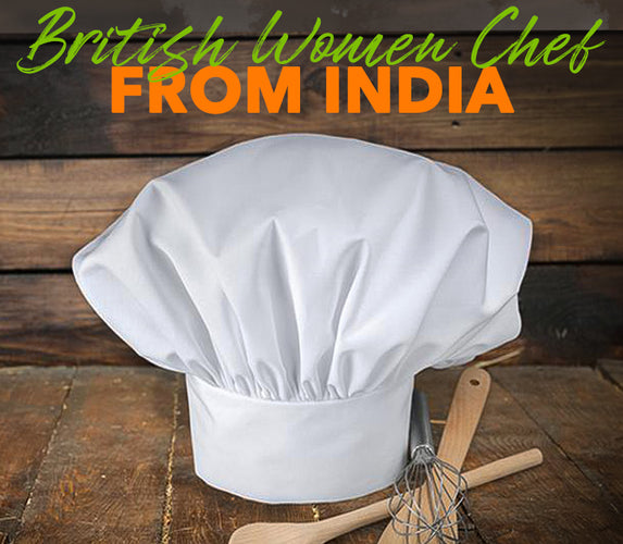 BRITISH WOMEN CHEF FROM INDIA!