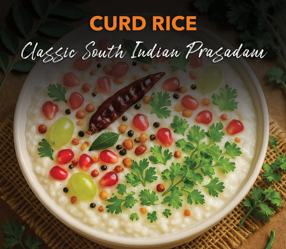 CURD RICE - CLASSIC SOUTH INDIAN PRASADAM