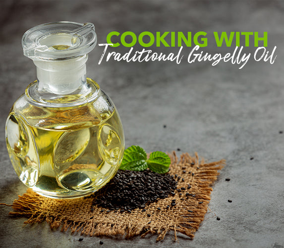COOKING WITH TRADITIONAL GINGELLY OIL!