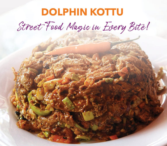 DOLPHIN KOTTU – STREET FOOD MAGIC IN EVERY BITE!