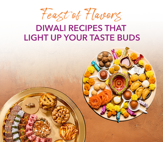 FEAST OF FLAVOURS – DIWALI RECIPES THAT LIGHT UP YOUR TASTE BUDS!
