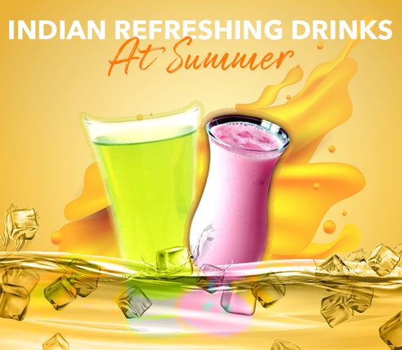 INDIAN REFRESHING DRINKS – AT SUMMER!