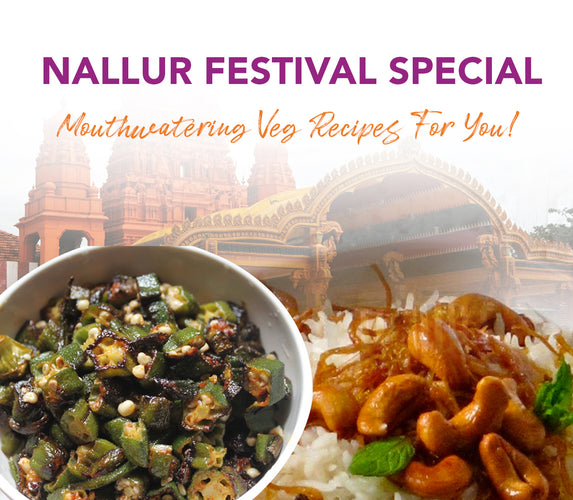 NALLUR FESTIVAL SPECIAL: MOUTHWATERING VEG RECIPES FOR YOU!