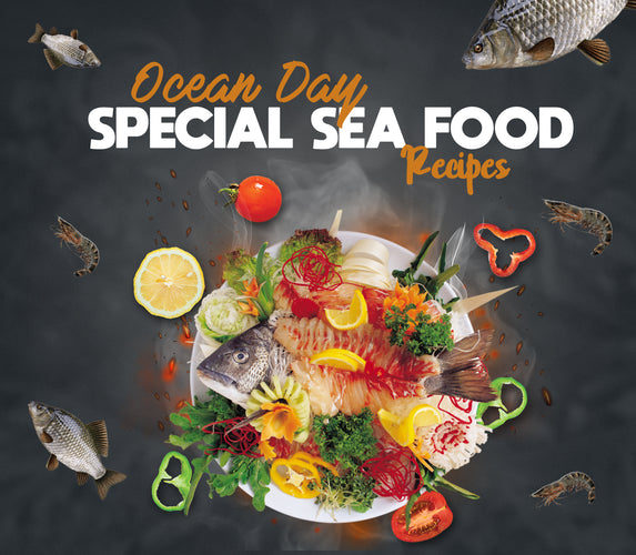 OCEAN DAY SPECIAL SEA FOOD RECIPES!