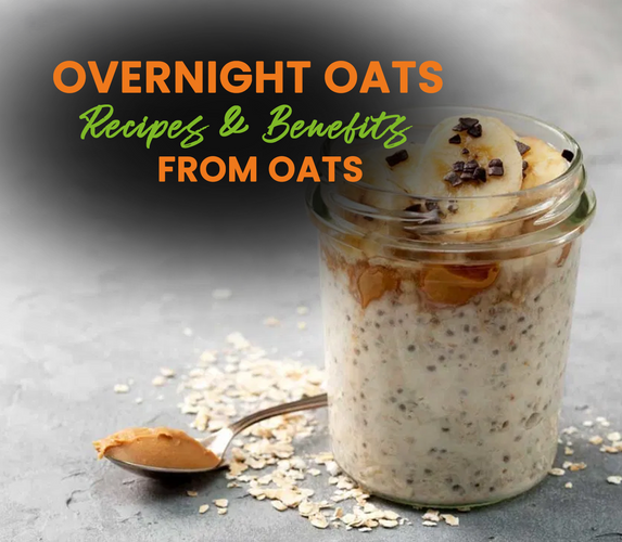 OVAERNIGHT OATS RECIPES & BENEFITS FROM OATS!