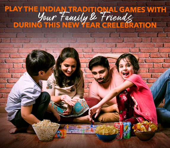 PLAY THE INDIAN GAMES WITH YOUR FAMILY & FRIENDS – DURING NEW YEAR CELEBRATION!