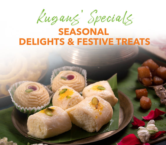 KUGAN’S SPECIALS – SEASONAL DELIGHTS AND FESTIVE TREATS!