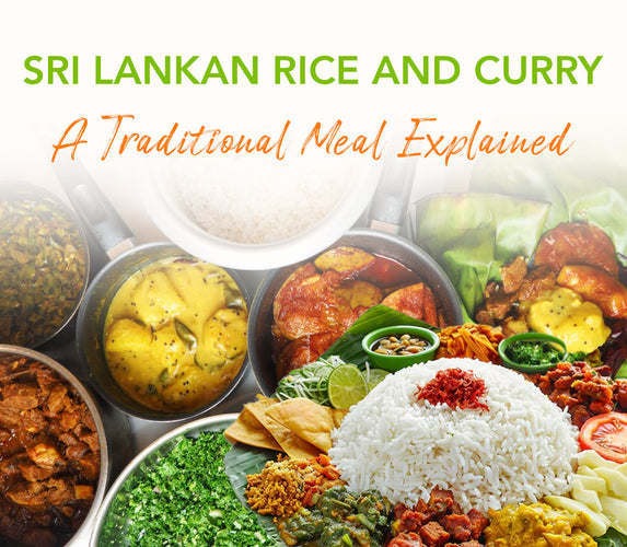 SRI LANKAN RICE AND CURRY - A TRADITIONAL MEAL EXPLAINED