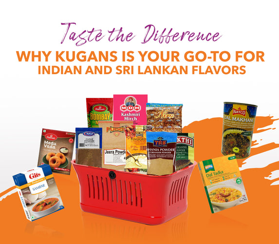 TASTE THE DIFFERENCE – WHY KUGAN’S IS YOUR GO TO FOR INDIAN AND SRI LANKAN FLAVOURS!