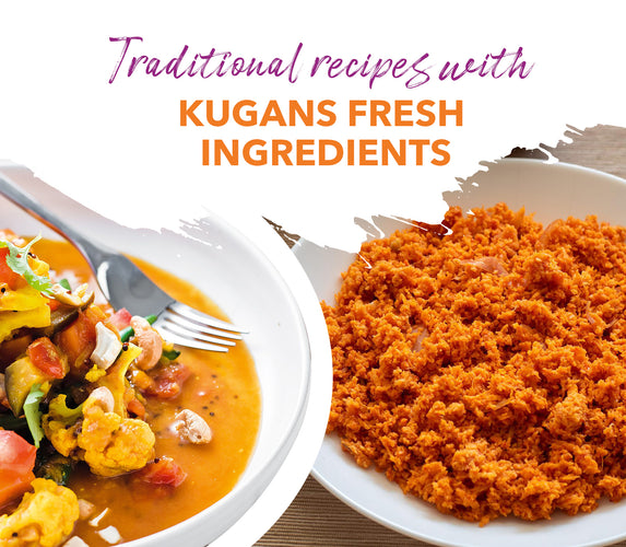 TRADITION RECIPES WITH KUGAN’S FRESH INGREDIENTS!