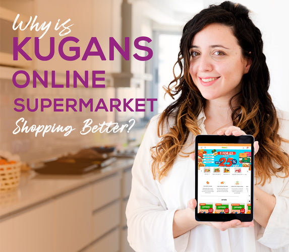 WHY IS KUGANS ONLINE SUPERMARKET SHOPPING BETTER?