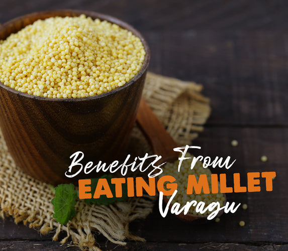 BENEFITS FROM EATING MILLET – VARAKU!