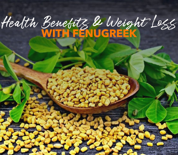 HEALTH BENEFITS & WEIGHT LOSS WITH FENUGREEK!