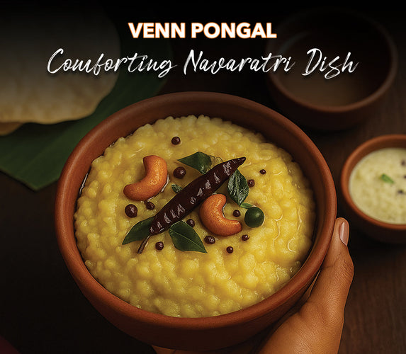 VENN PONGAL - A COMFORTING NAVARATRI DISH