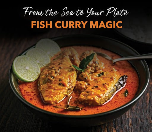 FROM THE SEA TO YOUR PLATE - FISH CURRY MAGIC!