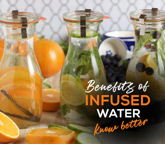 BENEFITS OF INFUSED WATER – KNOW BETTER!