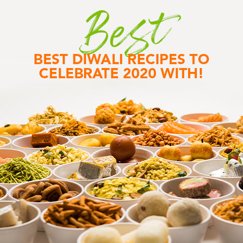 BEST DIWALI RECIPES TO CELEBRATE 2020 WITH!