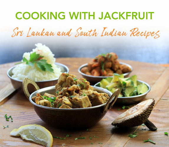 COOKING WITH JACKFRUIT - SRI LANKAN AND SOUTH INDIAN RECIPES