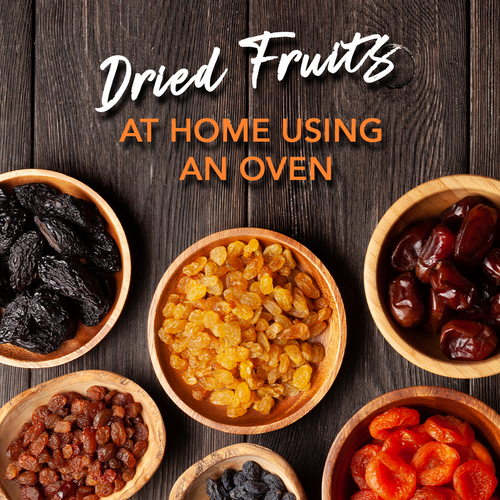 DRIED FRUITS AT HOME USING AN OVEN
