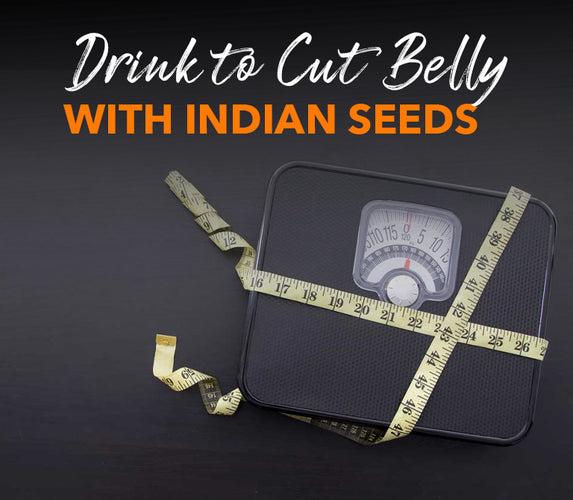DRINK TO CUT BELLY WITH INDIAN SEEDS!