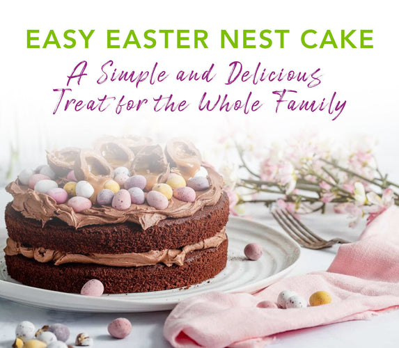 EASY EASTER NEST CAKE – A SIMPLE AND DELICIOUS TREAT FOR THE WHOLE FAMILY