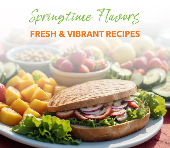 SPRINGTIME FLAVORS - FRESH & VIBRANT RECIPES