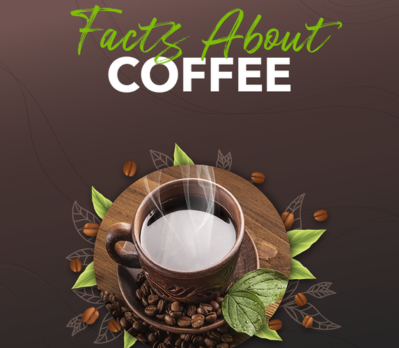 FACTS ABOUT COFFEE!