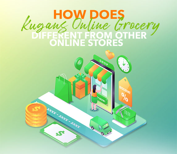 HOW DOES KUGANS ONLINE GROCERY DIFFERENT FROM OTHER ONLINE STORES?