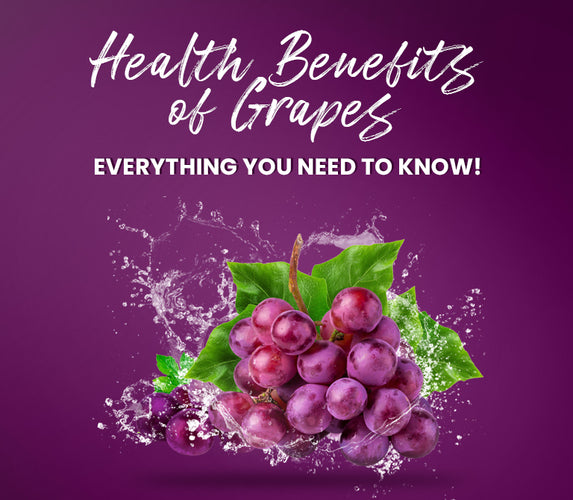 HEALTH BENEFITS OF GRAPES- EVERYTHING YOU NEED TO KNOW!