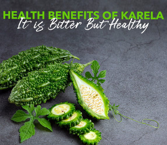 HEALTH BENEFITS OF KARELA – IT IS BITTER BUT HEALTHY!