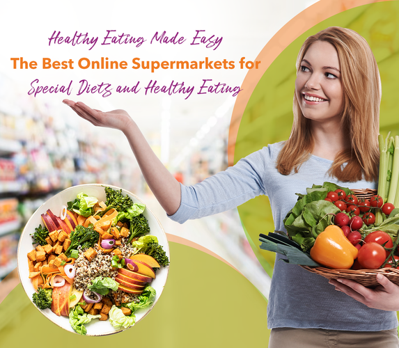 HEALTHY EATING MADE EASY – THE BEST ONLINE SUPERMARKET FOR SPECIAL DIETS & HEALTHY EATING!