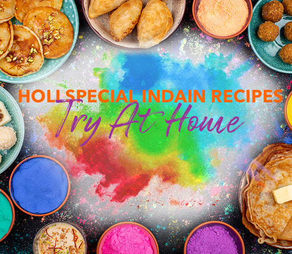 HOLI SPECIAL INDAIN RECIPES – TRY AT HOME!