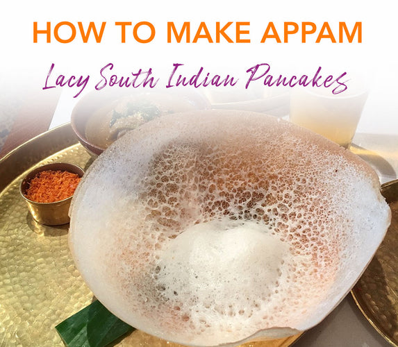 HOW TO MAKE APPAM - LACY SOUTH INDIAN PANCAKES