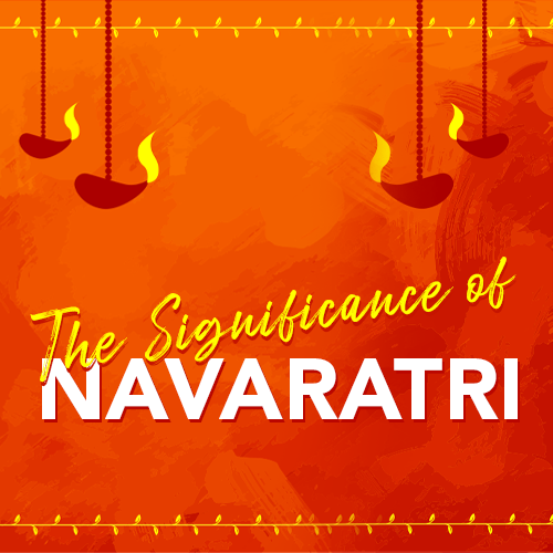 THE HISTORY & SIGNIFICANCE OF NAVARATRI