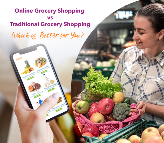 ONLINE GROCERY VS TRADITIONAL GROCERY SHOPPING - WHICH IS BETTER FOR YOU?