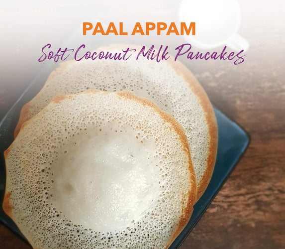 PAAL APPAM - SOFT COCONUT MILK PANCAKES