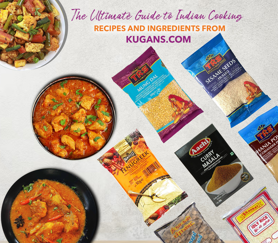 THE ULTIMATE GUIDE TO INDIAN COOKING – RECIPE AND INGREDIENTS FROM KUGANS.COM