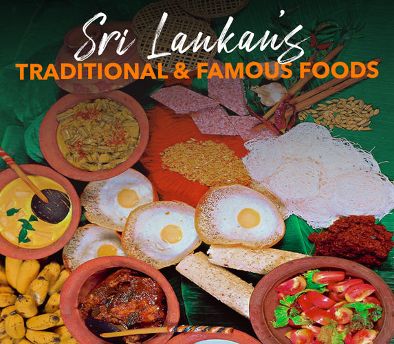 SRI LANKAN’S TRADITIONAL & FAMOUS FOODS!