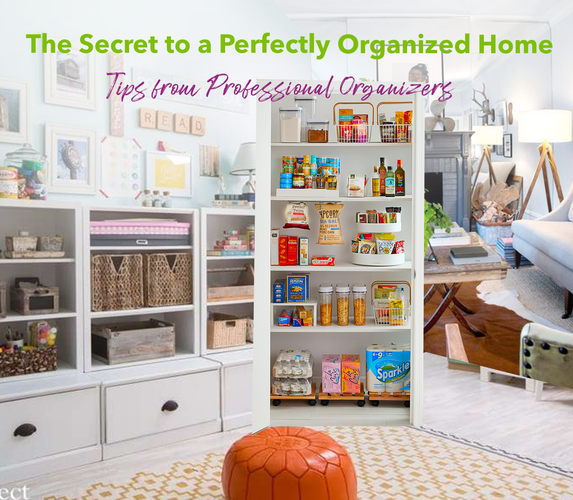 THE SECRET TO PERFECTLY ORGANIZED HOME – TIPS FROM PROFESSIONAL ORGANIZERS!