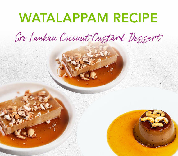WATALAPPAM RECIPE - SRI LANKAN COCONUT CUSTARD DESSERT